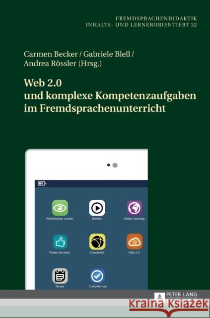 Web 2.0 Und Komplexe Kompetenzaufgaben Im Fremdsprachenunterricht Becker, Carmen 9783631658277