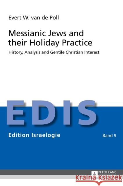 Messianic Jews and Their Holiday Practice: History, Analysis and Gentile Christian Interest Schwarz, Berthold 9783631658826