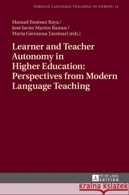 Learner and Teacher Autonomy in Higher Education: Perspectives from Modern Language Teaching Manuel Jimaene Josae Javier Marto Maria Giovanna Tassinari 9783631659847 Peter Lang Gmbh, Internationaler Verlag Der W