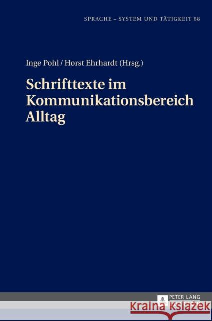 Schrifttexte Im Kommunikationsbereich Alltag Pohl, Inge 9783631659960 Peter Lang Gmbh, Internationaler Verlag Der W