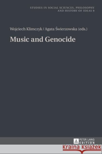 Music and Genocide Klimczyk Wojciech Agata Swierzowska Agata Klimczy 9783631660034 Peter Lang Gmbh, Internationaler Verlag Der W