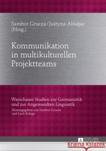 Kommunikation in Multikulturellen Projektteams Grucza, Sambor 9783631660225 Peter Lang Gmbh, Internationaler Verlag Der W