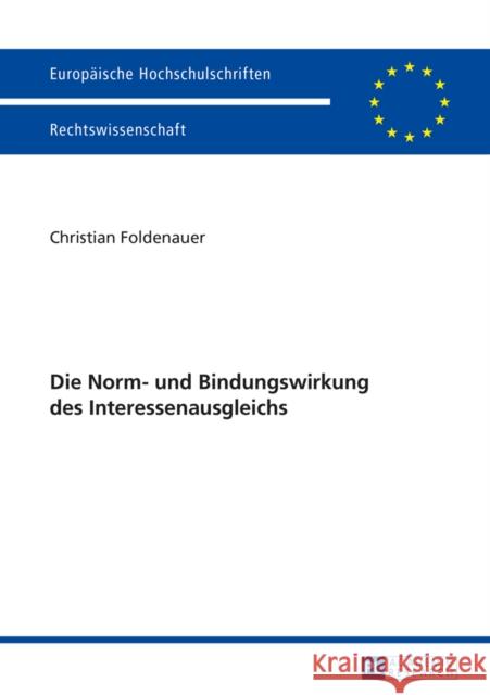 Die Norm- Und Bindungswirkung Des Interessenausgleichs Foldenauer, Christian 9783631660454 Peter Lang Gmbh, Internationaler Verlag Der W