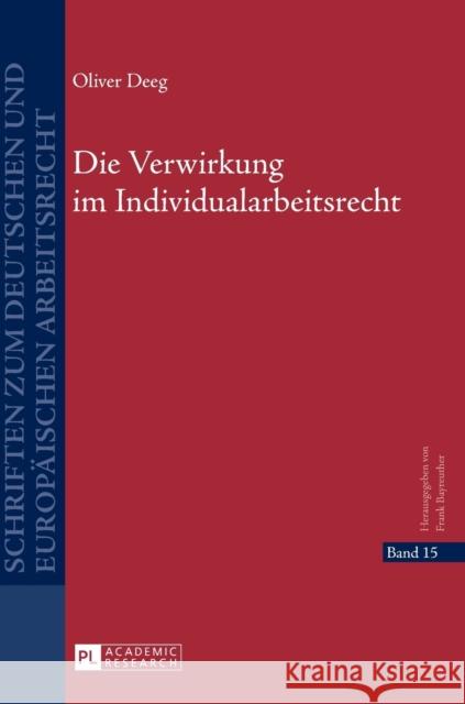 Die Verwirkung Im Individualarbeitsrecht Bayreuther, Frank 9783631660515 Peter Lang Gmbh, Internationaler Verlag Der W