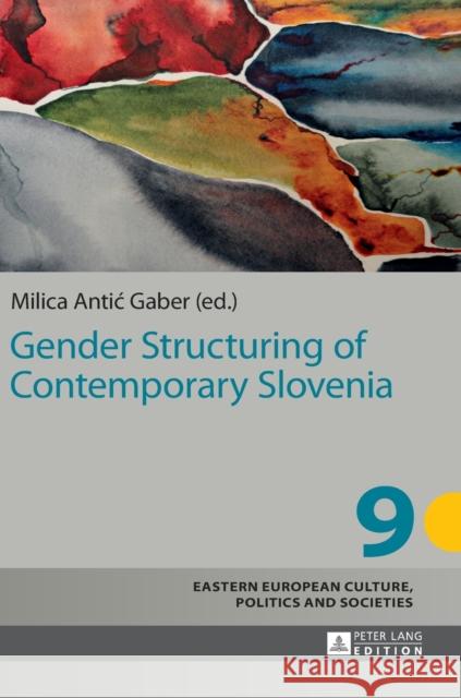 Gender Structuring of Contemporary Slovenia Milica Antic Gaber   9783631660850 Peter Lang AG