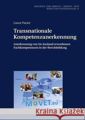 Transnationale Kompetenzanerkennung: Anerkennung Von Im Ausland Erworbenen Fachkompetenzen in Der Berufsbildung Riedl, Alfred 9783631661086