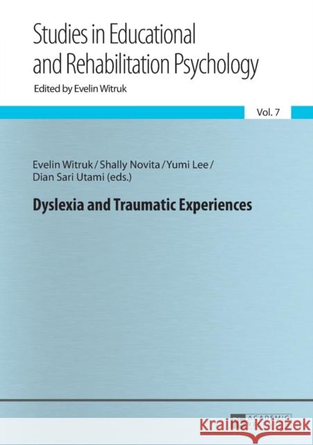 Dyslexia and Traumatic Experiences Evelin Witruk Shally Novita Yumi Lee 9783631661154 Peter Lang AG