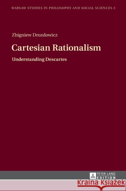 Cartesian Rationalism: Understanding Descartes Kloc-Konkolowicz, Jakub 9783631661185 Peter Lang AG