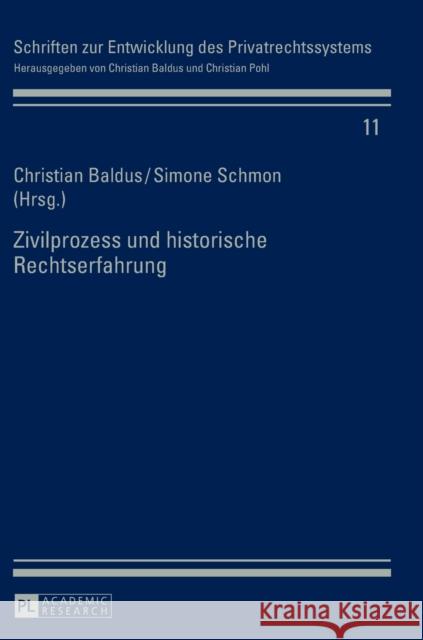 Zivilprozess Und Historische Rechtserfahrung Baldus, Christian 9783631661291 Peter Lang Gmbh, Internationaler Verlag Der W