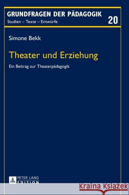 Theater Und Erziehung: Ein Beitrag Zur Theaterpaedagogik Rekus, Jürgen 9783631661697 Peter Lang Gmbh, Internationaler Verlag Der W