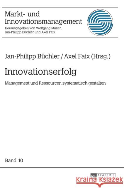 Innovationserfolg: Management Und Ressourcen Systematisch Gestalten Büchler, Jan-Philipp 9783631661772 Peter Lang Gmbh, Internationaler Verlag Der W