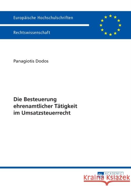 Die Besteuerung Ehrenamtlicher Taetigkeit Im Umsatzsteuerrecht Dodos, Panagiotis 9783631661840 Peter Lang Gmbh, Internationaler Verlag Der W