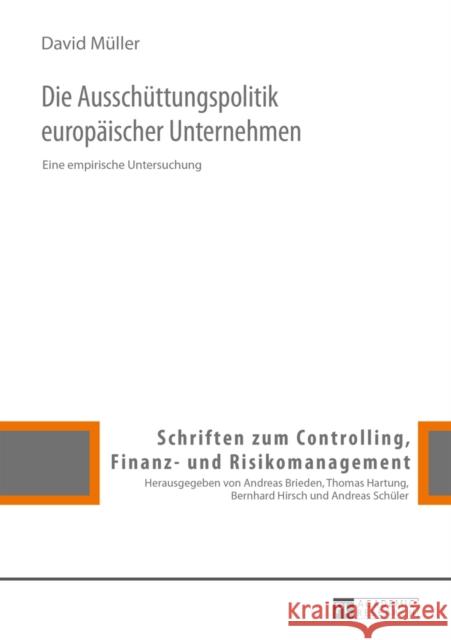 Die Ausschuettungspolitik Europaeischer Unternehmen: Eine Empirische Untersuchung Schüler, Andreas 9783631661901