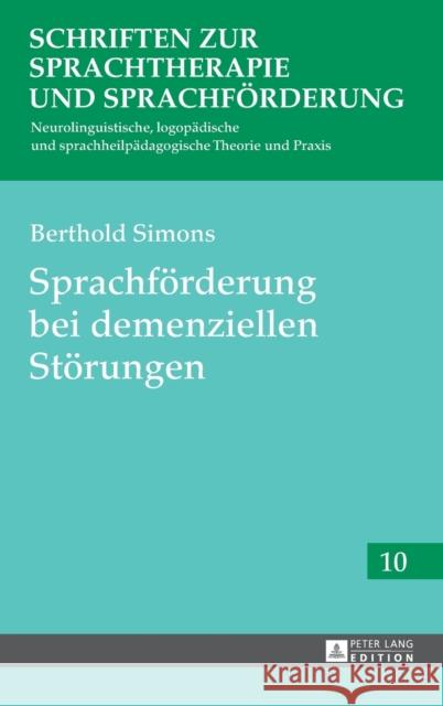 Sprachfoerderung Bei Demenziellen Stoerungen Simons, Berthold 9783631662014 Peter Lang Gmbh, Internationaler Verlag Der W