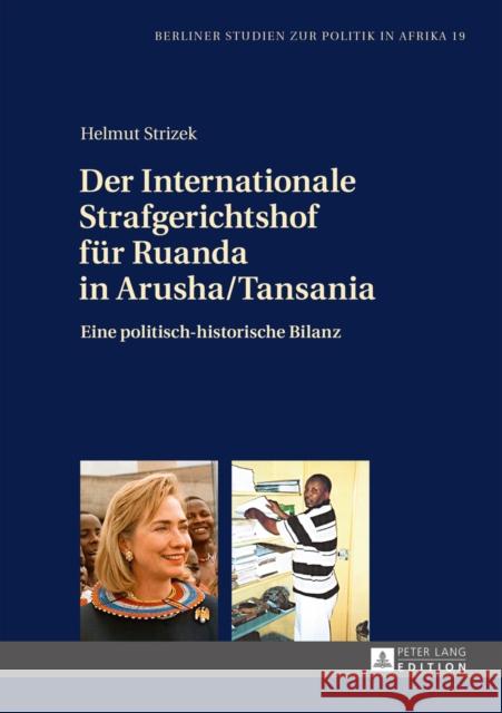 Der Internationale Strafgerichtshof Fuer Ruanda in Arusha/Tansania: Eine Politisch-Historische Bilanz Nour, Salua 9783631662083 Peter Lang Gmbh, Internationaler Verlag Der W