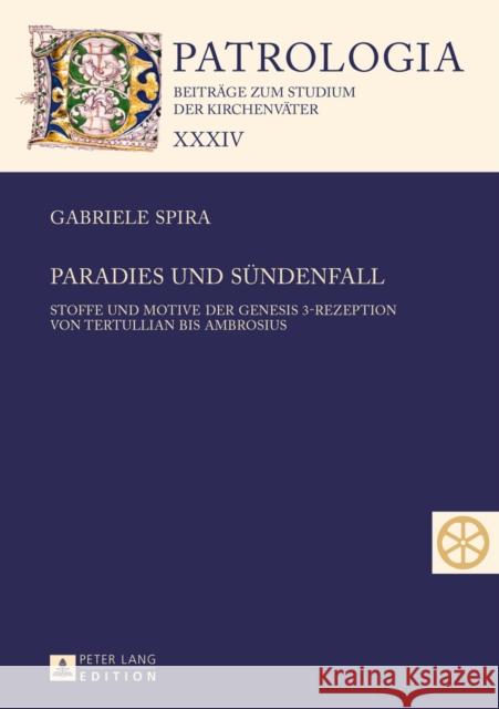 Paradies Und Suendenfall: Stoffe Und Motive Der Genesis 3-Rezeption Von Tertullian Bis Ambrosius Drobner, Hubertus 9783631662397