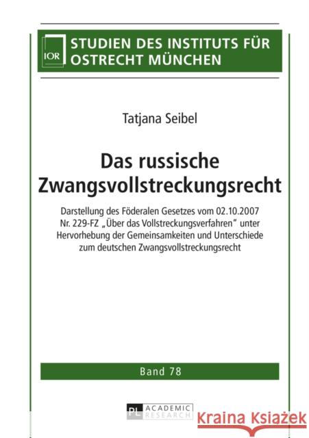 Das Russische Zwangsvollstreckungsrecht: Darstellung Des Foederalen Gesetzes Vom 02.10.2007 Nr. 229-Fz «Ueber Das Vollstreckungsverfahren» Unter Hervo Institut Für Ostrecht München 9783631662403 Peter Lang Gmbh, Internationaler Verlag Der W