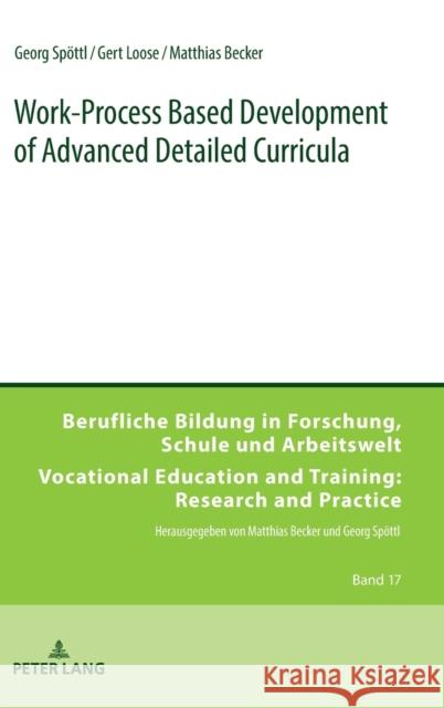 Work-Process Based Development of Advanced Detailed Curricula Spöttl, Georg 9783631662410