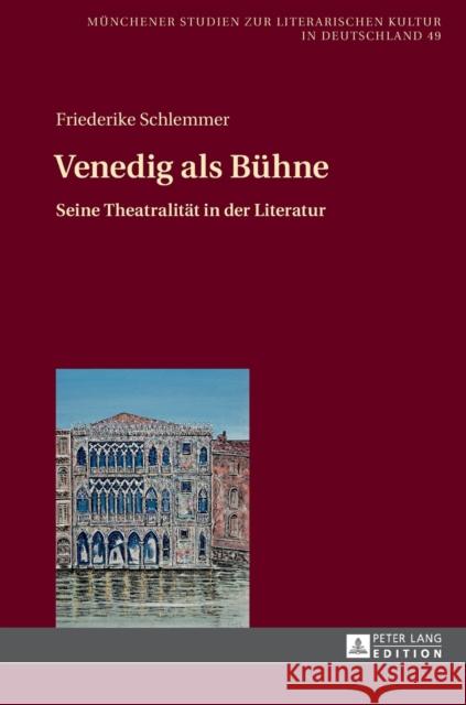 Venedig ALS Buehne: Seine Theatralitaet in Der Literatur Jahraus, Oliver 9783631662427