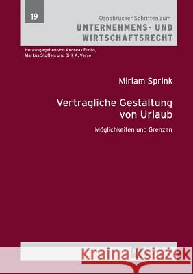 Vertragliche Gestaltung Von Urlaub: Moeglichkeiten Und Grenzen Stoffels, Markus 9783631662496