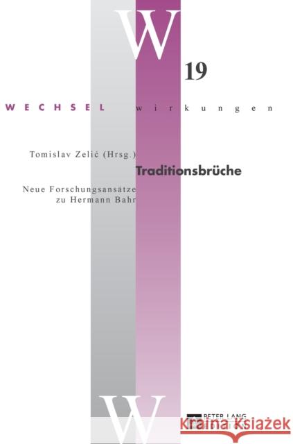 Traditionsbrueche: Neue Forschungsansaetze Zu Hermann Bahr Simonek, Stefan 9783631662717 Peter Lang Gmbh, Internationaler Verlag Der W