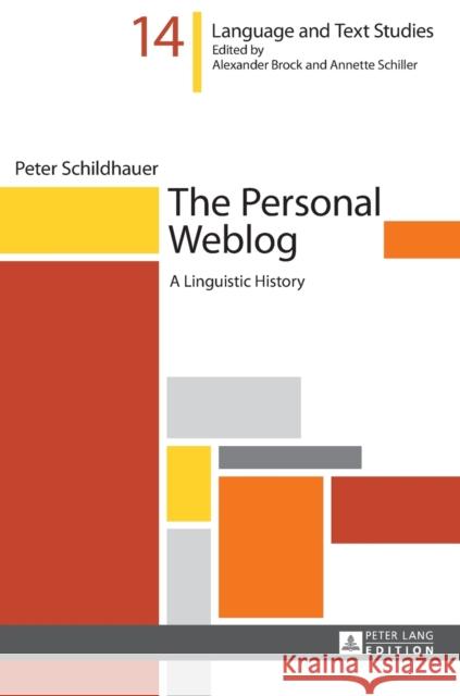 The Personal Weblog: A Linguistic History Brock, Alexander 9783631662748