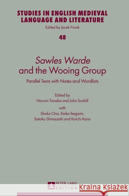 «Sawles Warde» and the Wooing Group: Parallel Texts with Notes and Wordlists Fisiak, Jacek 9783631663059 Peter Lang Gmbh, Internationaler Verlag Der W
