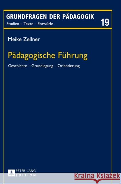 Paedagogische Fuehrung: Geschichte - Grundlegung - Orientierung Rekus, Jürgen 9783631663134 Peter Lang Gmbh, Internationaler Verlag Der W