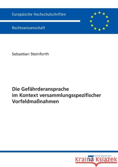 Die Gefaehrderansprache Im Kontext Versammlungsspezifischer Vorfeldmaßnahmen Steinforth, Sebastian 9783631663141 Peter Lang Gmbh, Internationaler Verlag Der W