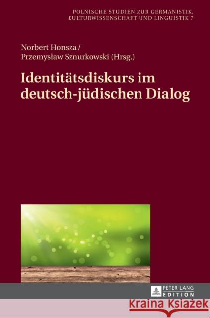 Identitaetsdiskurs Im Deutsch-Juedischen Dialog Honsza, Norbert 9783631663349 Peter Lang Gmbh, Internationaler Verlag Der W