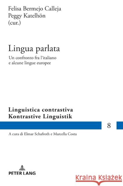 Lingua Parlata: Un Confronto Fra l'Italiano E Alcune Lingue Europee Costa, Marcella 9783631663387 Peter Lang Gmbh, Internationaler Verlag Der W