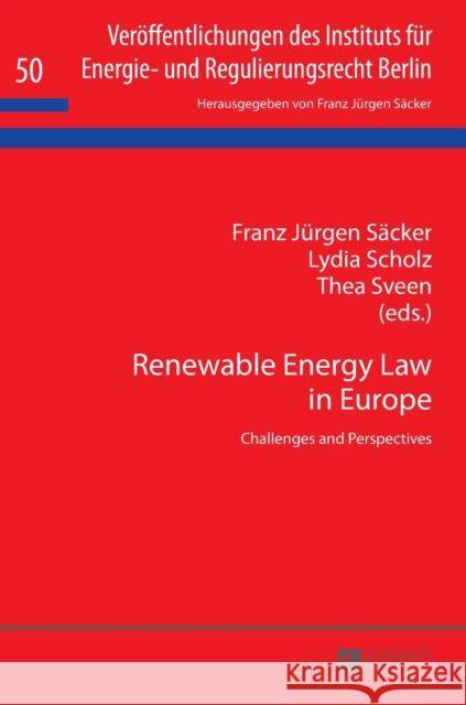 Renewable Energy Law in Europe: Challenges and Perspectives Säcker, Franz Jürgen 9783631663431 Peter Lang AG