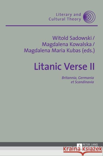 Litanic Verse II: Britannia, Germania Et Scandinavia Kalaga, Wojciech 9783631663493 Peter Lang Gmbh, Internationaler Verlag Der W