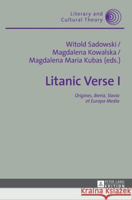 Litanic Verse I: Origines, Iberia, Slavia Et Europa Media Kalaga, Wojciech 9783631663509