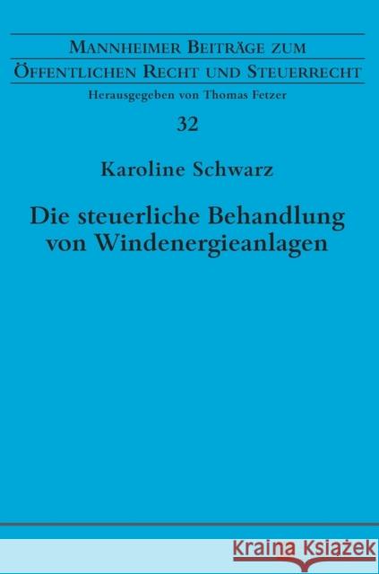 Die Steuerliche Behandlung Von Windenergieanlagen Fetzer, Thomas 9783631663622 Peter Lang Gmbh, Internationaler Verlag Der W