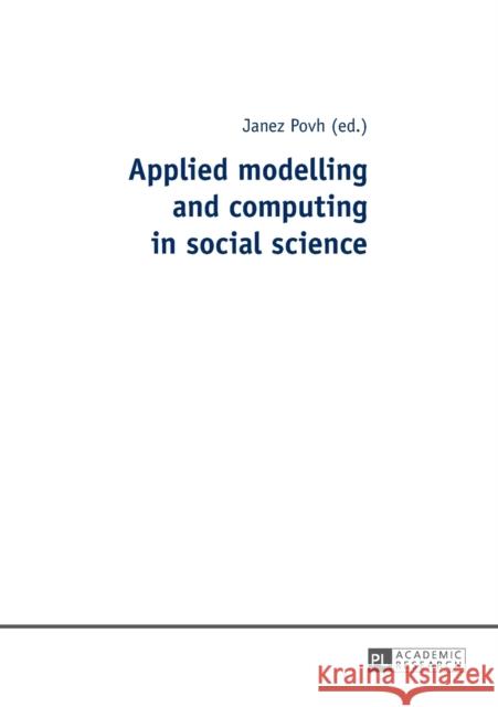 Applied Modelling and Computing in Social Science Povh, Janez 9783631663660