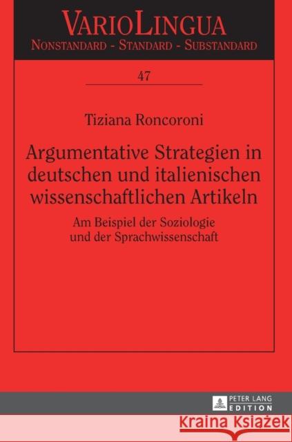 Argumentative Strategien in deutschen und italienischen wissenschaftlichen Artikeln; Am Beispiel der Soziologie und der Sprachwissenschaft Radtke, Edgar 9783631664353 Peter Lang Gmbh, Internationaler Verlag Der W