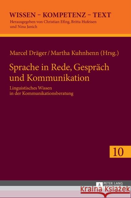 Sprache in Rede, Gespraech Und Kommunikation: Linguistisches Wissen in Der Kommunikationsberatung Janich, Nina 9783631664445