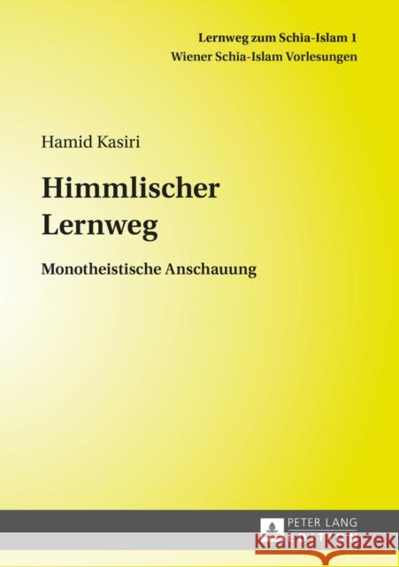 Himmlischer Lernweg: Monotheistische Anschauung Kasiri, Hamid 9783631664698