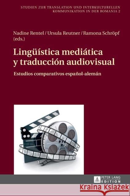 Lingueística Mediática Y Traducción Audiovisual: Estudios Comparativos Español-Alemán Rentel, Nadine 9783631664865 Peter Lang Gmbh, Internationaler Verlag Der W