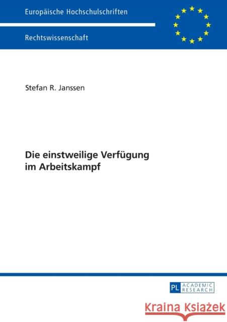 Die Einstweilige Verfuegung Im Arbeitskampf Janssen, Stefan 9783631664926 Peter Lang Gmbh, Internationaler Verlag Der W