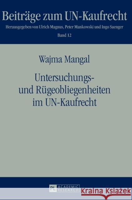 Untersuchungs- Und Ruegeobliegenheiten Im Un-Kaufrecht Mankowski, Peter 9783631665190