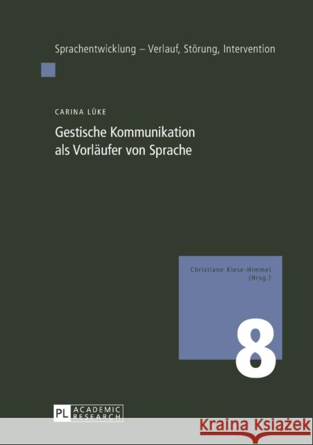 Gestische Kommunikation ALS Vorlaeufer Von Sprache Kiese-Himmel, Christiane 9783631665305 Peter Lang Gmbh, Internationaler Verlag Der W