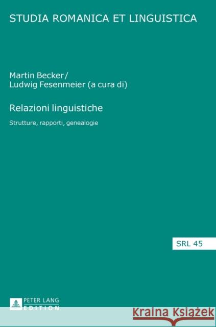 Relazioni Linguistiche: Strutture, Rapporti, Genealogie Schafroth, Elmar 9783631665367 Peter Lang Gmbh, Internationaler Verlag Der W