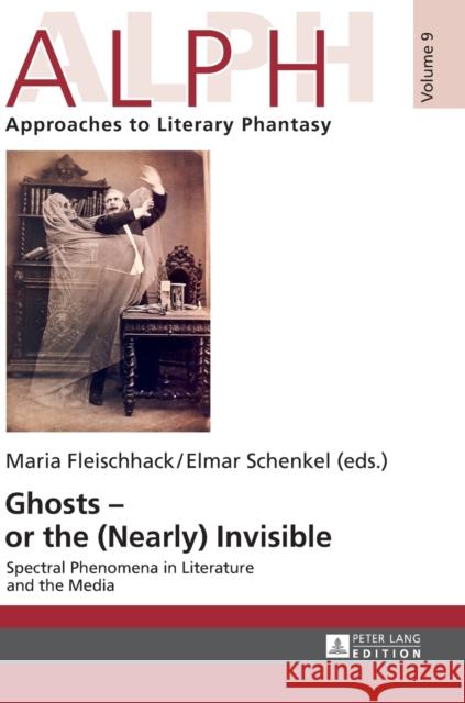 Ghosts - Or the (Nearly) Invisible: Spectral Phenomena in Literature and the Media Fleischhack, Maria 9783631665664 Peter Lang Gmbh, Internationaler Verlag Der W