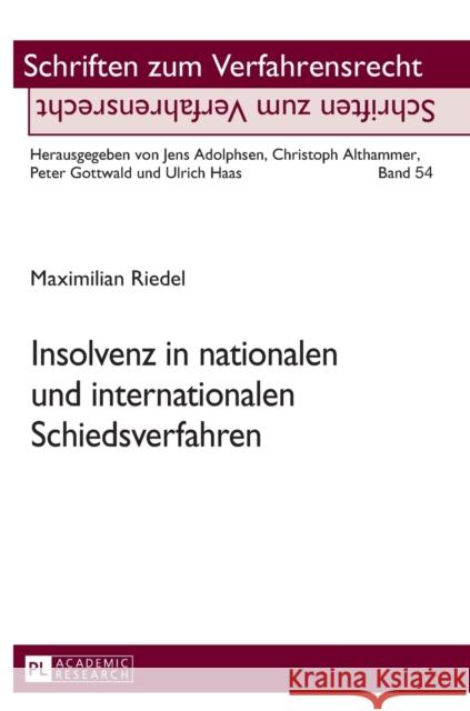 Insolvenz in Nationalen Und Internationalen Schiedsverfahren Gottwald, Peter 9783631665718 Peter Lang Gmbh, Internationaler Verlag Der W