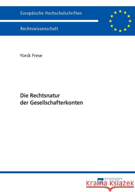 Die Rechtsnatur Der Gesellschafterkonten Frese, Yorck 9783631665848 Peter Lang Gmbh, Internationaler Verlag Der W