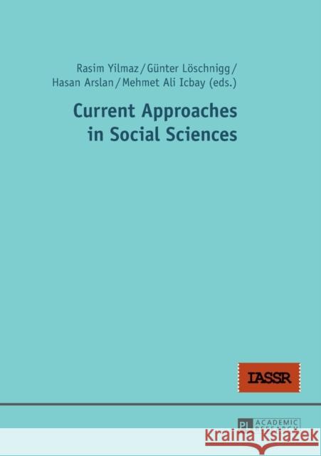 Current Approaches in Social Sciences Rasim Yilmaz Gunter Loschnigg Hasan Arslan 9783631666081