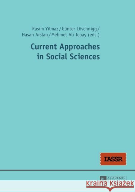 Current Approaches in Social Sciences Rasim Yilmaz Gunter Loschnigg Hasan Arslan 9783631666081 Peter Lang AG