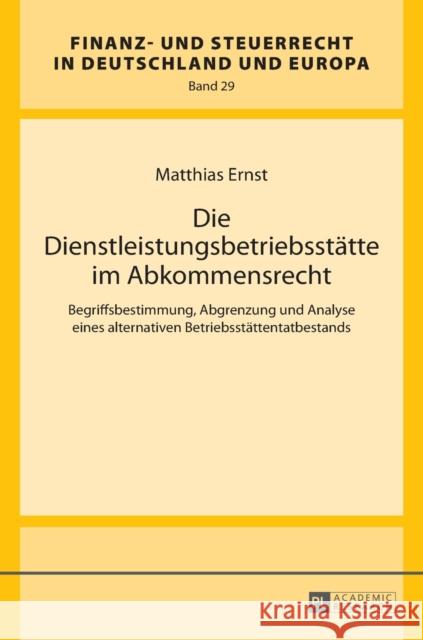 Die Dienstleistungsbetriebsstaette Im Abkommensrecht: Begriffsbestimmung, Abgrenzung Und Analyse Eines Alternativen Betriebsstaettentatbestands Kube, Hanno 9783631666234 Peter Lang Gmbh, Internationaler Verlag Der W